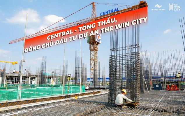 Liên danh chủ đầu tư và tổng thầu Central tại dự án The Win City
