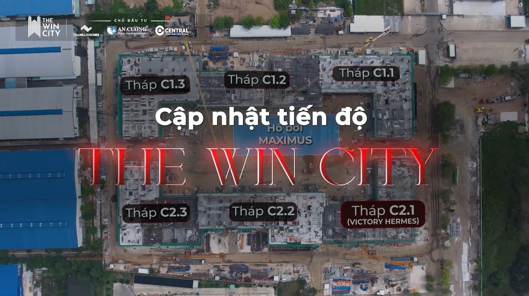 Tiến độ thi công thực tế dự án căn hộ The Win City tháng 6 năm 2026